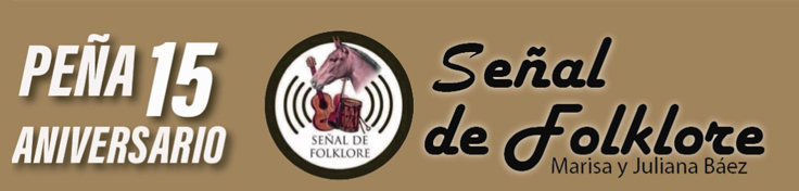 En este momento estás viendo Peña 15° Aniversario de “Señal de Folklore”